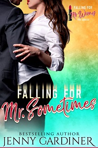 Falling for Mr. Sometimes